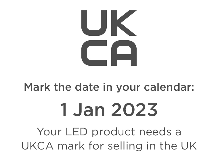 After Jan 1 2023, your LED product needs a UKCA mark for selling in the UK